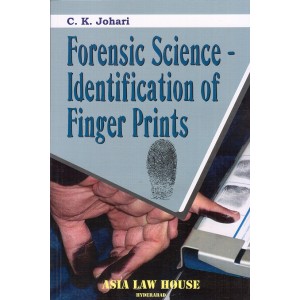 Asia Law House's Forensic Science - Identification of Finger Prints by C. K. Johari
